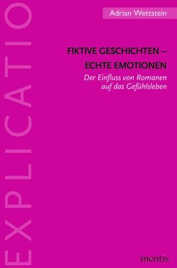 Fiktive Geschichten – echte Emotionen von Wettstein,  Adrian