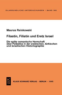 Filastin, Filistin und Eretz Israel von Reinkowski,  Maurus