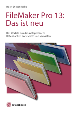 FileMaker Pro 13: Das ist neu von Radke,  Horst-Dieter