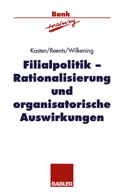 Filialpolitik von Kasten,  Lars, Reents,  Börchert, Wilkening,  Hans-Jürgen