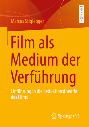 Film als Medium der Verführung von Mikos,  Lothar, Stiglegger,  Marcus