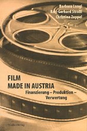 Film made in Austria von Langl,  Barbara, Straßl,  Karl-Gerhard, Zoppel,  Christina