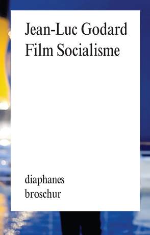 Film Socialisme von Godard,  Jean-Luc