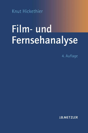 Film- und Fernsehanalyse von Hickethier,  Knut