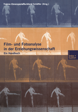 Film- und Fotoanalyse in der Erziehungswissenschaft von Ehrenspeck,  Yvonne, Schäffer,  Burkhard