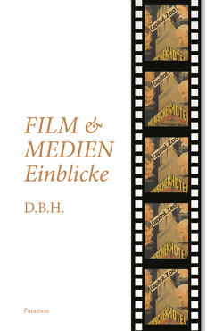 Film- und Medieneinblicke von D.B.H.