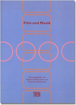 Film und Musik von Bayer,  Wolfram, Brown,  Royal S, Flinn,  Caryl, Gorbman,  Claudia, Kalinak,  Kathryn, Kuntze-Krakau,  Christian, Metelko,  Petra, Miessgang,  Thomas, Palm,  Michael, Reicher,  Isabella, Schlagnitweit,  Regina, Schlemmer,  Gottfried, Thiel,  Wolfgang