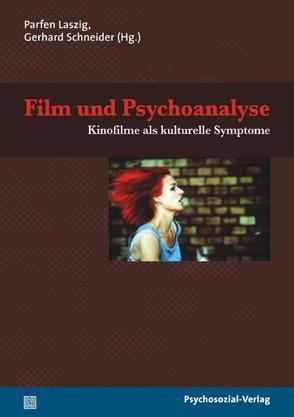 Film und Psychoanalyse von Böhme,  Isolde, Danckwardt,  Joachim F, Däuker,  Helmut, Frank,  Claudia, Hirsch,  Mathias, Laszig,  Parfen, Riepe,  Manfred, Schneider,  Gerhard, Tilch-Bauschke,  Edeltraud, Zwiebel,  Ralf