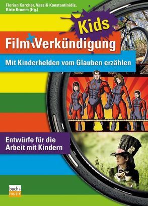 Film und Verkündigung KIDS von Karcher,  Florian, Konstantinidis,  Vassili, Krumm,  Birte