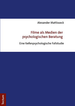 Filme als Medien der psychologischen Beratung von Mattisseck,  Alexander