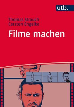 Filme machen von Engelke,  Carsten, Strauch,  Thomas