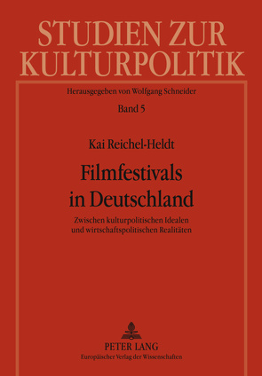 Filmfestivals in Deutschland von Reichel-Heldt,  Kai