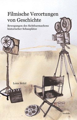 Filmische Verortungen von Geschichte von Stölzl,  Lena