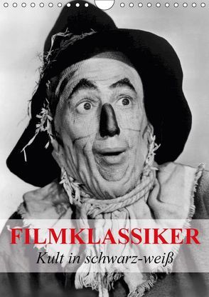 Filmklassiker – Kult in schwarz-weiß (Wandkalender 2018 DIN A4 hoch) von Stanzer,  Elisabeth