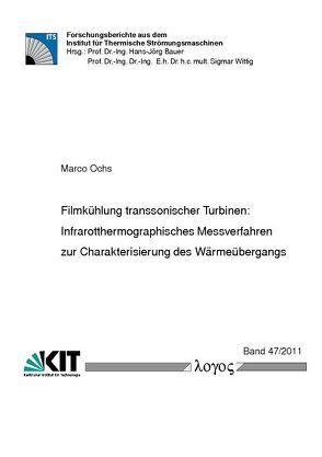 Filmkühlung transsonischer Turbinen: Infrarotthermographisches Messverfahren zur Charakterisierung des Wärmeübergangs von Ochs,  Marco