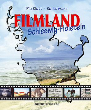 Filmland Schleswig-Holstein von Klatt,  Pia, Labrenz,  Kai