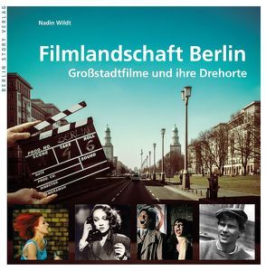 Filmlandschaft Berlin von Donath,  Franziska, Wildt,  Nadin
