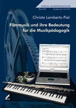 Filmmusik und ihre Bedeutung für die Musikpädagogik von Lamberts-Piel,  Christa