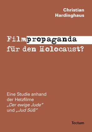 Filmpropaganda für den Holocaust? von Hardinghaus,  Christian
