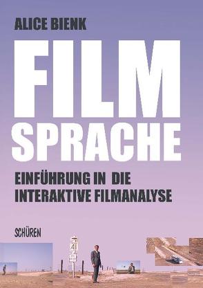 Filmsprache- Einführung in die interaktive Filmanalyse von Bienk,  Alice