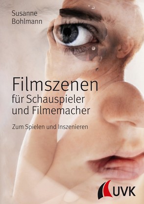 Filmszenen für Schauspieler und Filmemacher von Bohlmann,  Susanne