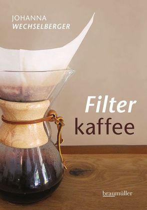 Filterkaffee von Wechselberger,  Johanna