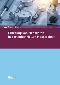 Filterung von Messdaten in der industriellen Messtechnik – Buch mit E-Book von Krystek,  Michael