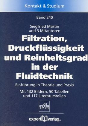 Filtration, Druckflüssigkeit und Reinheitsgrad in der Fluidtechnik von Martin,  Siegfried