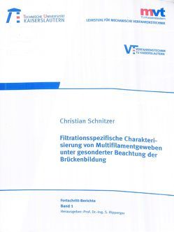 Filtrationsspezifische Charakterisierung von Multifilamentgeweben unter gesonderter Beachtung der Brückenbildung von Schnitzer,  Christian