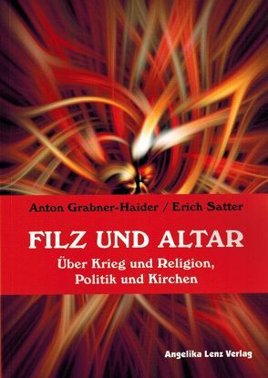 Filz und Altar von Grabner-Haider,  Anton, Satter,  Erich