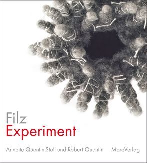 FilzExperiment von Quentin,  Robert, Quentin-Stoll,  Annette