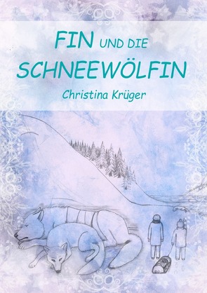 Fin und die Schneewölfin von Krüger,  Christina