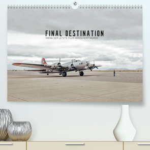 FINAL DESTINATION (Premium, hochwertiger DIN A2 Wandkalender 2023, Kunstdruck in Hochglanz) von Becker,  Roman