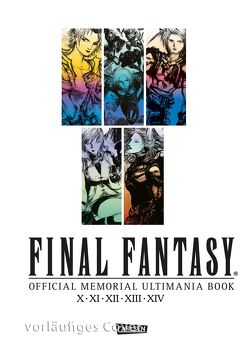 Final Fantasy – Official Memorial Ultimania : X bis XIV – Official Memorial Ultimania Book von Christiansen,  Lasse Christian