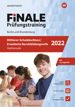 FiNALE Prüfungstraining / FiNALE – Prüfungstraining Mittlerer Schulabschluss, Fachoberschulreife, Erweiterte Berufsbildungsreife Berlin und Brandenburg von Humpert,  Bernhard, Lenze,  Martina, Libau,  Bernd, Schmidt,  Ursula, Welzel,  Peter