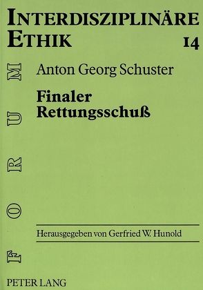 Finaler Rettungsschuß von Schuster,  Anton Georg