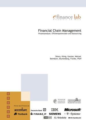 Financial Chain Management von Beimborn,  Daniel, Blumenberg,  Stefan, Franke,  Jochen, Gensler,  Sonja, König,  Wolfgang, Pfaff,  Donovan, Skiera,  Bernd, Weitzel,  Tim