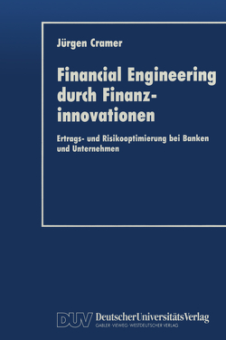 Financial Engineering durch Finanzinnovationen von Cramer,  Jürgen