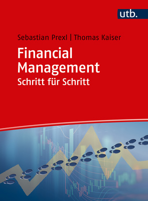 Financial Management Schritt für Schritt von Kaiser,  Thomas, Prexl,  Sebastian