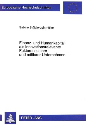 Finanz- und Humankapital als innovationsrelevante Faktoren kleiner und mittlerer Unternehmen von Stützle-Leinmüller,  Sabine