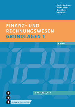 Finanz- und Rechnungswesen – Grundlagen 1 (eLehrmittel, Neuauflage) von Brodmann,  Daniel, Bühler,  Marcel, Keller,  Ernst, Rohr,  Boris