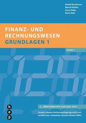 Finanz- und Rechnungswesen – Grundlagen 1 (Print inkl. eLehrmittel) von Brodmann,  Daniel, Bühler,  Marcel, Keller,  Ernst, Rohr,  Boris