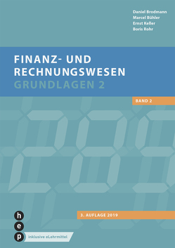 Finanz- und Rechnungswesen – Grundlagen 2 (eLehrmittel, Neuauflage) von Brodmann,  Daniel, Bühler,  Marcel, Keller,  Ernst, Rohr,  Boris