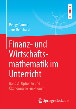 Finanz- und Wirtschaftsmathematik im Unterricht Band 2 von Daume,  Peggy, Dennhard,  Jens
