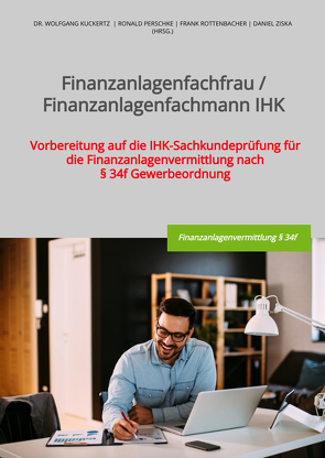 Finanzanlagenfachmann/-frau IHK von GOING PUBLIC! Akademie für Finanzberatung AG, Kuckertz,  Wolfgang, Perschke,  Ronald, Rottenbacher,  Frank, Ziska,  Daniel