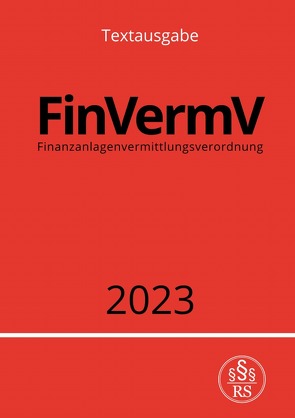 Finanzanlagenvermittlungsverordnung – FinVermV 2023 von Studier,  Ronny