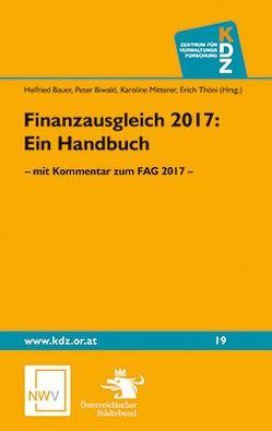 Finanzausgleich 2017 von Bauer,  Helfried, Biwald,  Peter, Mitterer,  Karoline, Thöni,  Erich