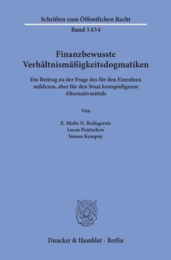 Finanzbewusste Verhältnismäßigkeitsdogmatiken. von Kempny,  Simon, Pentschew,  Lucas, Reifegerste,  E. Malte N.