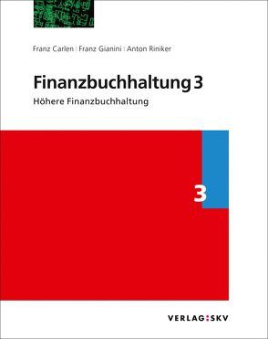 Finanzbuchhaltung 3 – Höhere Finanzbuchhaltung, Bundle von Carlen,  Franz, Gianini,  Franz, Riniker,  Anton