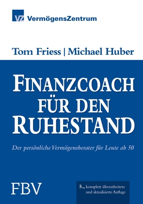 Finanzcoach für den Ruhestand von Friess,  Tom, Huber,  Michael